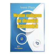 Modele endogene de dinamica economica - Ioana Viasu (ISBN: 9789737097781)