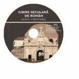 DVD Iubire seculara de roman - Alecu Croitoru (ISBN: 6426308002036)