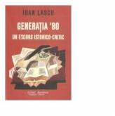 Generatia 80. Un excurs istorico-critic - Ioan Lascu (ISBN: 9786066742641)