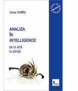 Analiza in intelligence. De la arta la stiinta - Irena Chiru (ISBN: 9786067493900)