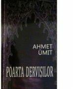 Poarta Dervisilor - Ahmet Umit (ISBN: 9789731501499)