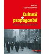 Cultura si propaganda. Institutul Roman din Berlin (1940-1945) - Irina Matei, Lucian Nastasa-Kovács (ISBN: 9786065439917)