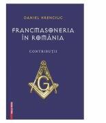 Francmasoneria in Romania - Daniel Hrenciuc (ISBN: 9786065436954)