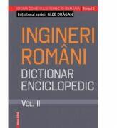 Ingineri romani. Dictionar enciclopedic volumul 2 - Gleb Dragan (ISBN: 9786065439450)