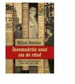 Insemnarile unui om de rand - Mihai Beniuc (ISBN: 9786065436961)
