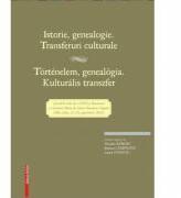 Istorie, genealogie. transferuri culturale történelem, genealógia. kulturális transzfer - Nicolae Edroiu, Remus Campeanu, Laura Stanciu (ISBN: 9786065438644)