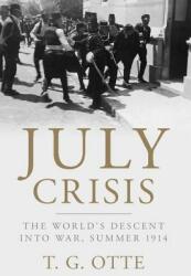 July Crisis: The World's Descent Into War Summer 1914 (ISBN: 9781107695276)
