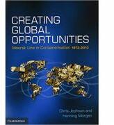 Creating Global Opportunities: Maersk Line in Containerisation 1973-2013 - Chris Jephson, Henning Morgen (ISBN: 9781107037816)