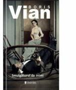 Smulgatorul de inimi - Boris Vian (ISBN: 9789993186526)