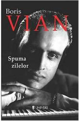 Spuma zilelor - Boris Vian (ISBN: 9789993113263)
