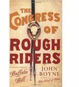 The Congress of Rough Riders - John Boyne (ISBN: 9780753813829)