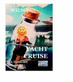 Yacht Cruise. A Three-Act Comedy - Wilma (ISBN: 9786060490425)