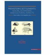 Prehistoric settlements. Social, economic and cultural aspects - Florin Gogaltan, Cristina Cordos (ISBN: 9786065437777)