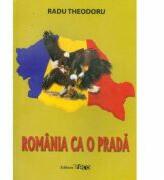 Romania ca o prada - Radu Theodoru (ISBN: 9786066651080)