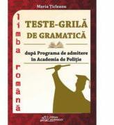 Teste grila de gramatica dupa programa de admitere in Academia de Politie - Maria Ticleanu (ISBN: 9786066158749)