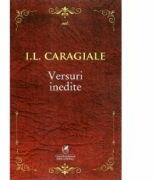 Versuri inedite - I. L. Caragiale (ISBN: 9786069088371)