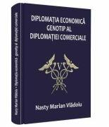 Diplomatia economica, genotip al diplomatiei comerciale - Nasty Marian Vladoiu (ISBN: 9786063900136)