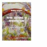 Intre lectura si interpretare. Eseuri, studii, cronici - Rodica Grigore (ISBN: 9786061715787)