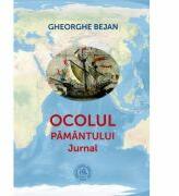 Ocolul Pamantului. Jurnal - Gheorghe Bejan (ISBN: 9786067970845)