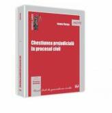 Chestiunea prejudiciala in procesul civil - Ioana Varga (ISBN: 9786066738989)