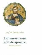 Dumnezeu este atat de aproape. Povestiri si amintiri - Prof. Dr. Dmitri Avdeev (ISBN: 9789731367422)