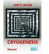 Cryogenesis - Ion P. Iacob (ISBN: 9786060011613)