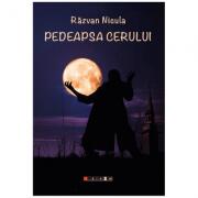 Pedeapsa cerului - Razvan Nicula (ISBN: 9786064901811)