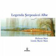 Legenda serpoaicei albe - Helmut Matt, Linda Marie Matt (ISBN: 9786069924075)