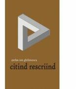 Citind rescriind - Stefan Ion Ghilimescu (ISBN: 9786065371071)