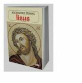 Iisus - Alexandre Dumas (ISBN: 9786060500674)