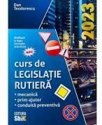 Curs de legislatie rutiera 2023, pentru obtinerea permisului de conducere auto, toate categoriile - Dan Teodorescu (ISBN: 9789738924772)