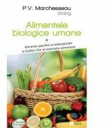 Alimentele biologice umane, volumul 1 - P. V. Marchesseau (ISBN: 9786069475836)