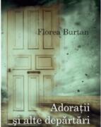 Adoratii si alte departari - Florea Burtan (ISBN: 9786060233299)