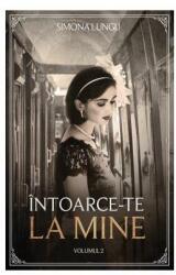 Intoarce-te la mine Volumul II - Simona Lungu (ISBN: 9786069008157)