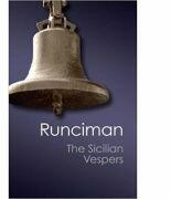 The Sicilian Vespers: A History of the Mediterranean World in the Later Thirteenth Century - Steven Runciman (ISBN: 9781107604742)