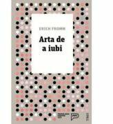 Arta de a iubi - Erich Fromm (ISBN: 9786064004123)