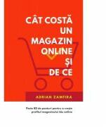Cat costa un magazin online si de ce - Adrian Zamfira (ISBN: 9786066162968)