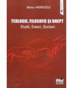 Teologie, filosofie si drept. Studii, Eseuri, Scrisori - Marius Andreescu (ISBN: 9786062611231)