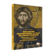 Rencontrer discursivement le divin en langue française Réflexions et analyses traductologiques, lexicales et sémiologiques - Felicia Dumas (ISBN: 9786062611002)
