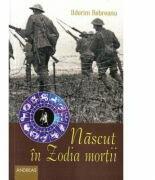 Nascut in Zodia mortii - Ilderim Rebreanu (ISBN: 9786067650334)