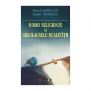 Homo Religiosus si simulacrele realitatii - Nicu Gavriluta, Vasile Banescu (ISBN: 9786064901873)