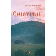 Chiotitul - Cristina Struteanu (ISBN: 9786064901521)
