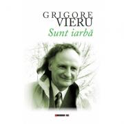 Sunt iarba - Grigore Vieru (ISBN: 9786064902009)
