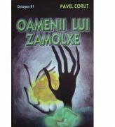 Oamenii lui Zamolxe - Pavel Corut (ISBN: 9789731180984)