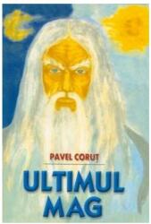 Ultimul mag - Pavel Corut (ISBN: 9789739225823)