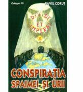 Conspiratia spaimei si urii - Pavel Corut (ISBN: 9789731180991)