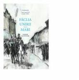 Faclia Unirii celei Mari. Ganduri la Centenar - Ioan-Aurel Pop, Cecilia Carja (ISBN: 9786067974652)