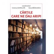 Cartile care ne dau aripi - Cristina Gavriluta, Dana Badulescu (ISBN: 9786064902078)