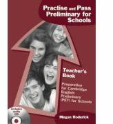 Practise and Pass Preliminary for Schools. Teacher's book - Megan Roderick (ISBN: 9781905085927)