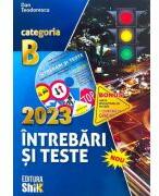 Intrebari si teste 2023, pentru obtinerea permisului de conducere auto categoria B - Dan Teodorescu (ISBN: 9789738924789)